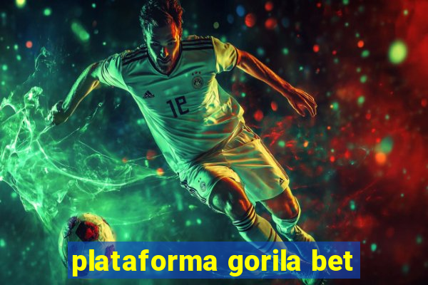 plataforma gorila bet